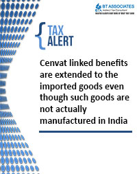 Cenvat linked benefits are extended to the imported goods even though such goods are not actually manufactured in India